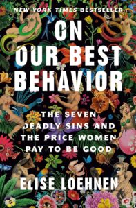 On Our Best Behavior: The Seven Deadly Sins and the Price Women Pay to Be Good – Edição em Inglês